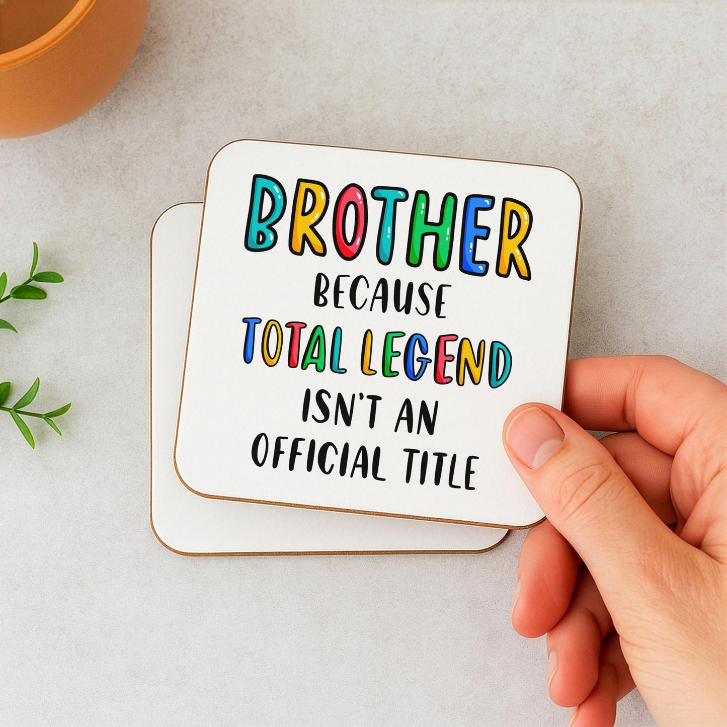 Funny Brother Coaster - Because Total Legend Isn't An Official Title