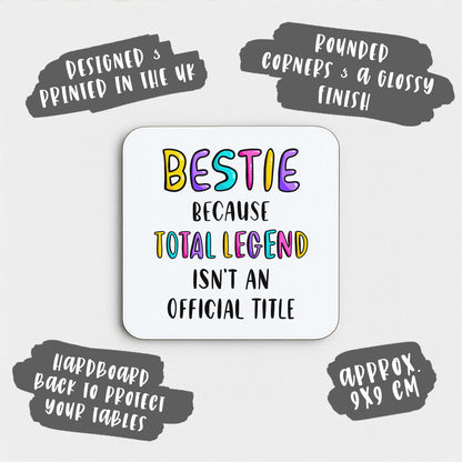 Funny Bestie Coaster - Because Total Legend Isn't An Official Title