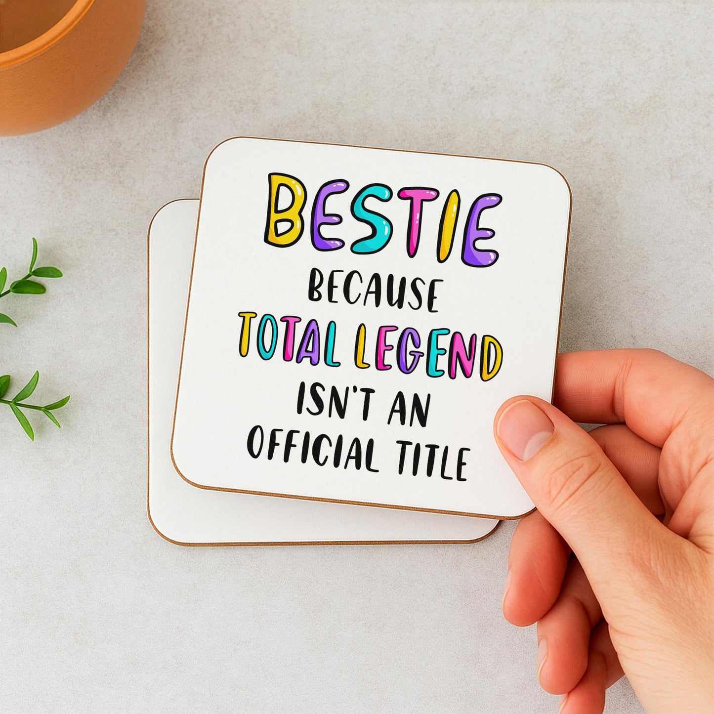 Funny Bestie Coaster - Because Total Legend Isn't An Official Title
