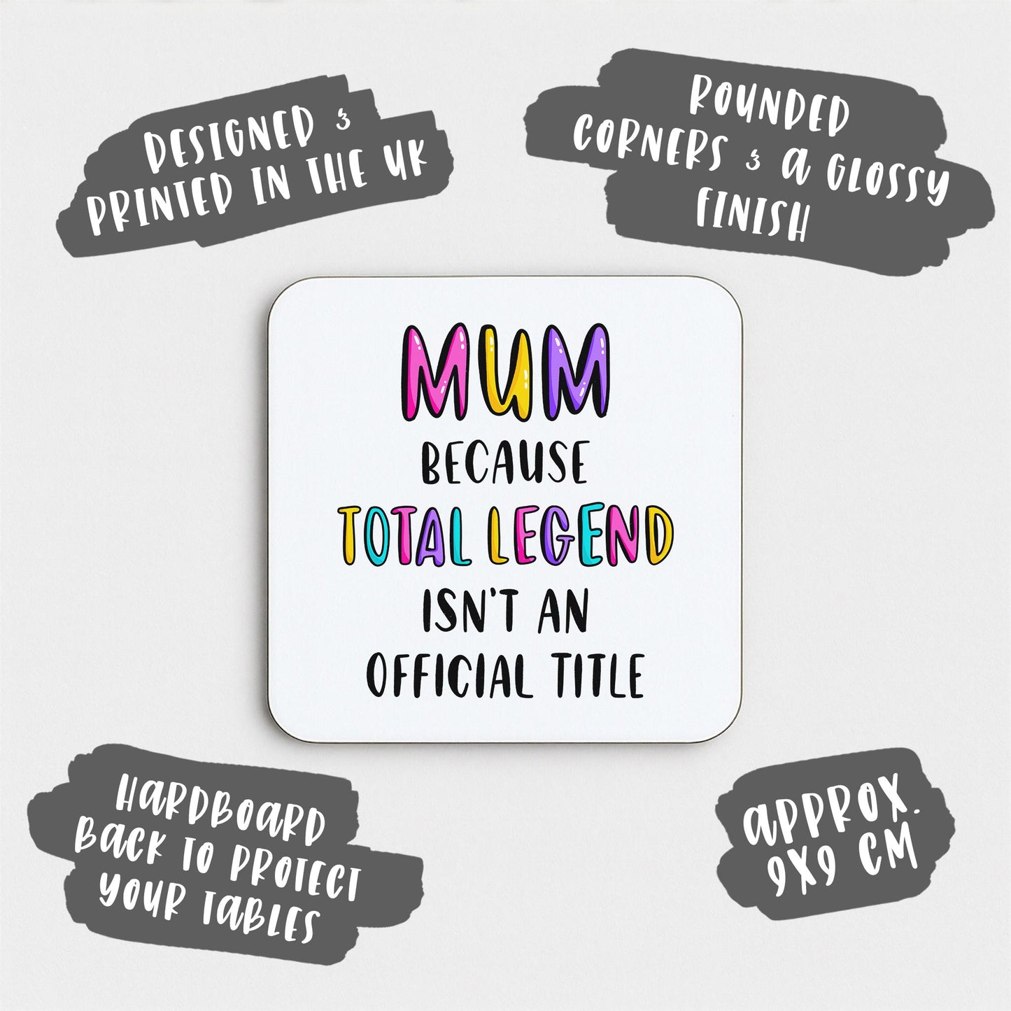 Funny Mum Coaster - Because Total Legend Isn't An Official Title