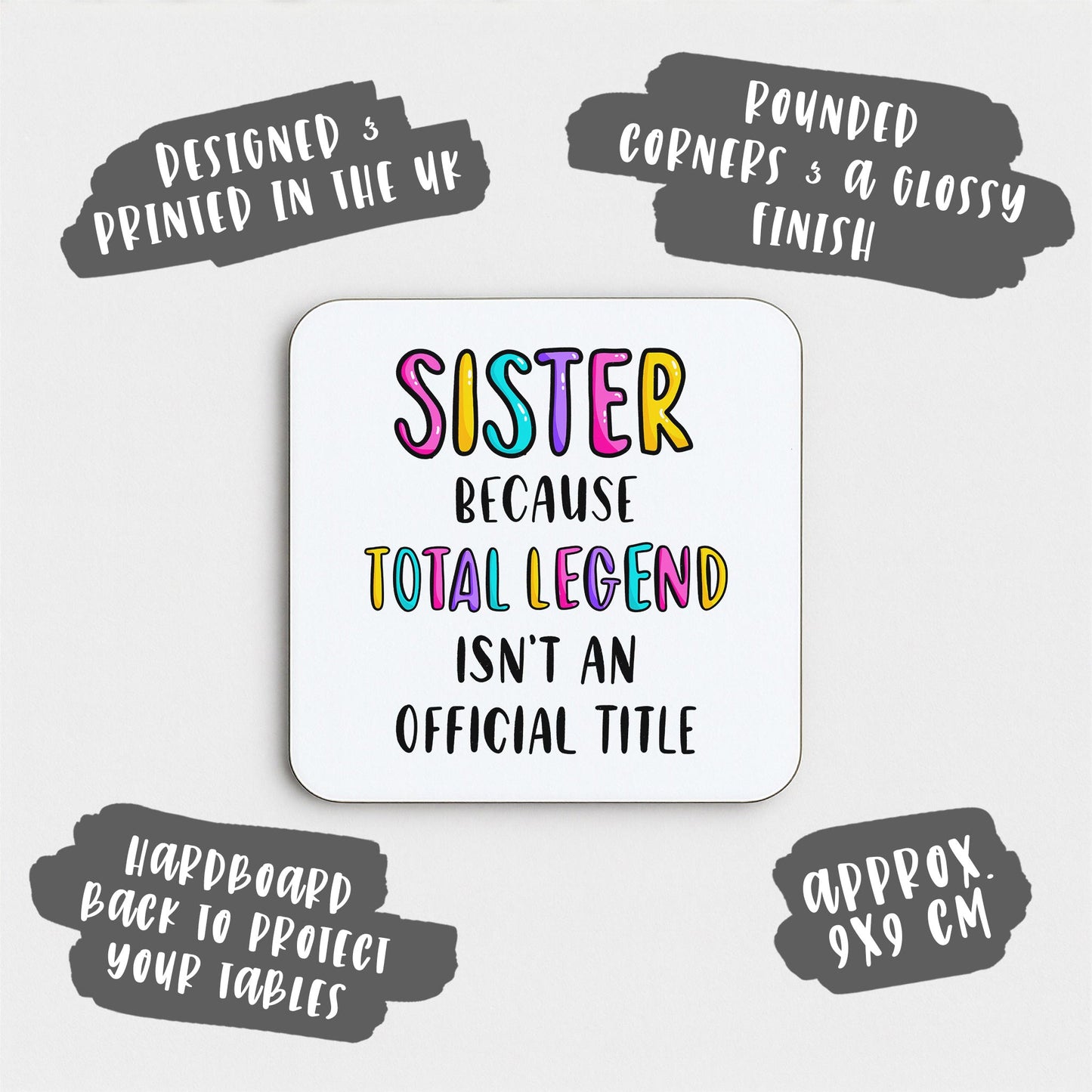 Funny Sister Coaster - Because Total Legend Isn't An Official Title